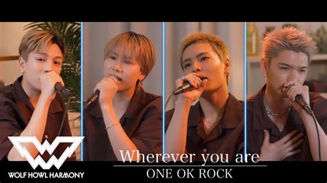 WOLF VOICE 4ONE OK ROCK Wherever You Are Coverd By WOLF HOWL