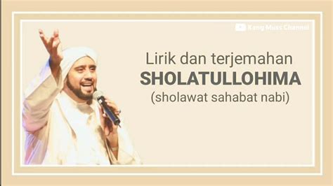 Lirik Dan Terjemahan Sholawat Sholatullohima Sholawat Sahabat Nabi