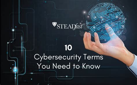 10 Cybersecurity Terms You Need To Know Now Steadfast It