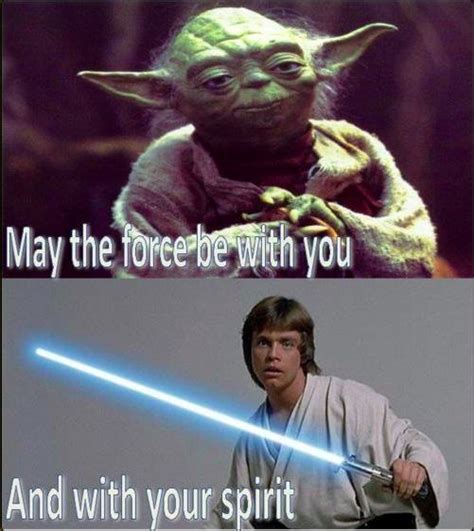 May The Force Be With You A Catholic Laugh Pinterest The Force