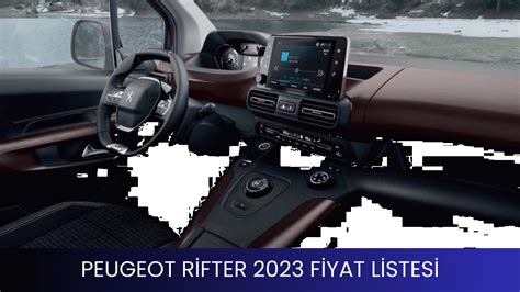 Peugeot Rifter 2023 Fiyat Listesi Belli Oldu Rifter Isteyenler Dikkat