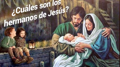 Cuales Son Los Hermanos De Jesús Sacerdote Explica Youtube