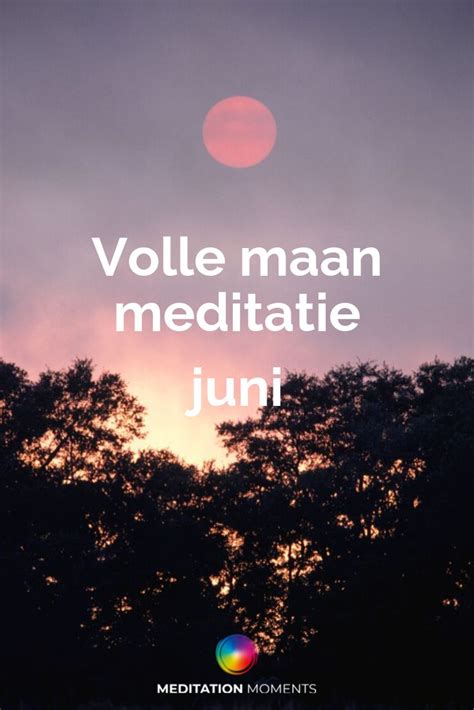 Luister En Bekijk De Volle Maan Meditatie Van De Maand Juni Op Ons