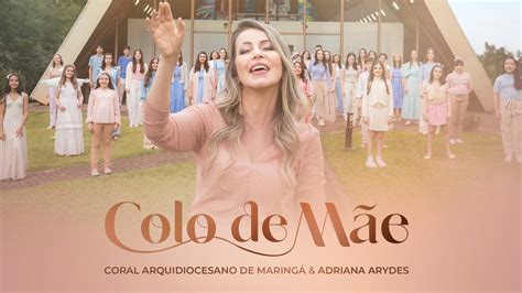 Colo De M E Coral Arquidiocesano De Maring Feat Adriana Arydes