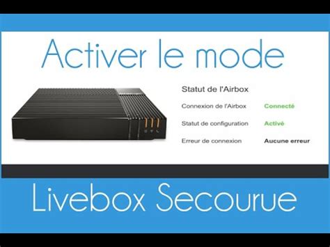 Comment Activer Et Param Trer Le Mode Livebox Secourue Sur Une