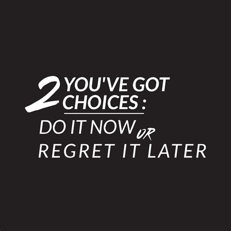 Motivational quote on black background - do it now or regret it later