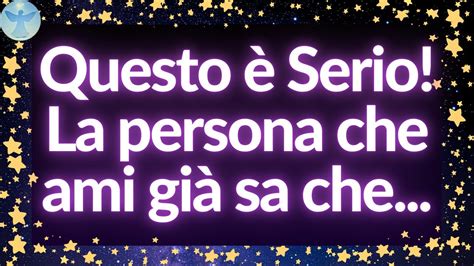 Messaggio Urgente degli Angeli Questo è Serio La persona che ami