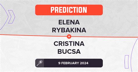 Elena Rybakina Vs Cristina Bucsa Prediction WTA Abu Dhabi 2024