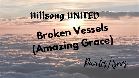 Hillsong Worship Broken Vessels Lyrics Youtube