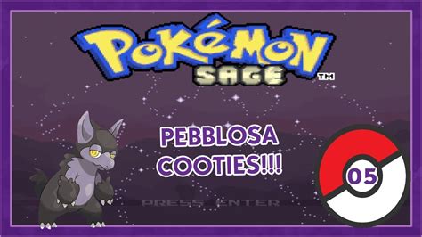 Pebblosa Cooties Pokemon Sage Ep 05 Lets Play Youtube