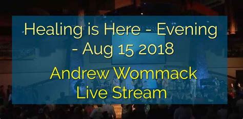 Andrew Wommack (August 15 2018) Healing is Here - Evening - Live Stream