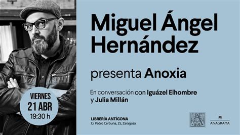 Presentaci N De La Nueva Novela De Miguel Ngel Hern Ndez Anoxia