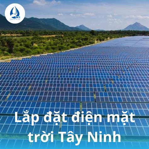 Lắp Đặt Điện Mặt Trời Tại Tây Ninh Solar Sgx