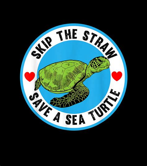 Earth Day Skip The Straw Save A Sea Turtle Women Men Earth Day Digital