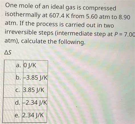 Solved One Mole Of An Ideal Gas Is Compressed Isothermally Chegg