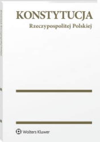 Konstytucja Rzeczypospolitej Polskiej Praca Zbiorowa Ksi Ka W