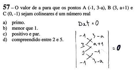 O valor de a para que os pontos A B e C sejam colineares é um número