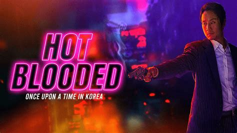 ცხელსისხლიანი Ddeu geo un pi Tteugeoun pi Hot Blooded Once Upon a Time in Korea