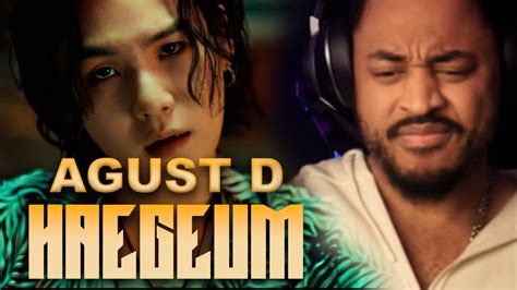 HE S A LEGEND FOR THIS AGUST D Haegeum Official MV REACTION