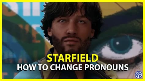 How To Change Pronouns In Starfield Gamer Tweak