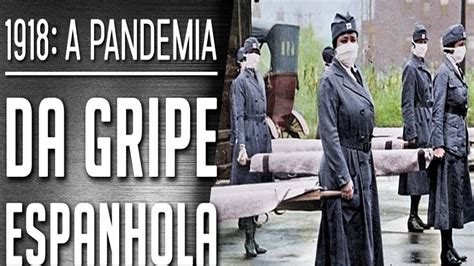 Gripe Espanhola Ano - História: A Gripe Espanhola - 9ª ano - YouTube