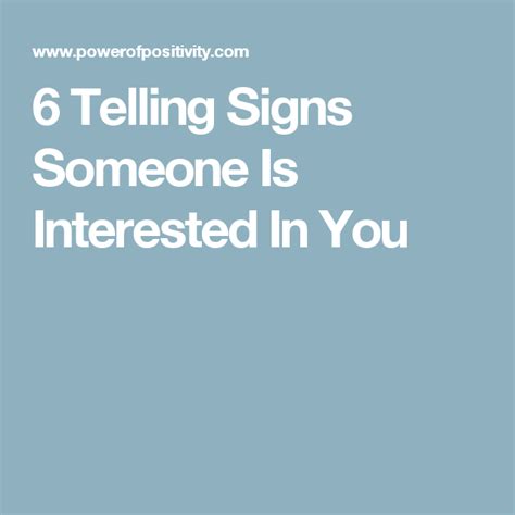 8 Telling Signs Someone Is Interested In You Power Of Postivity