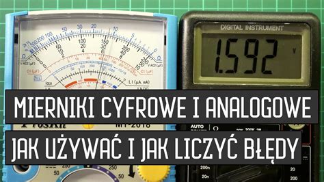 Jak mierzyć miernikiem cyfrowym i analogowym i jak wyznaczyć błąd