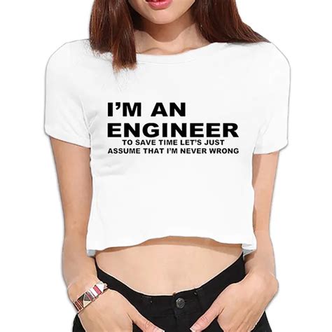 Im An Engineer Never Wrong Bare Midriff Cool Crop Tops Sexy T Shirt For