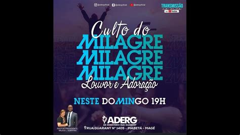 Aderg Culto De Milagre Deus Tem Algo Reservado Pra Voc Domingo