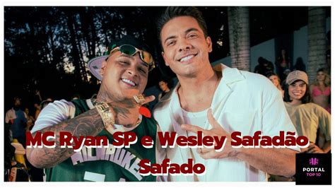 Mc Ryan Sp E Wesley Safadão Safado Clipe Oficial Lançamento 2023