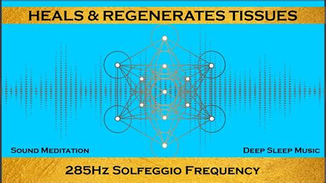 Hz Heals Regenerates Tissues Deep Sleep Hz Solfeggio