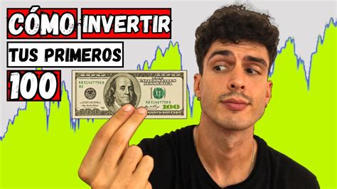 C Mo Invertir Tus Primeros Y Ganar Dinero Gu A Para Invertir Desde