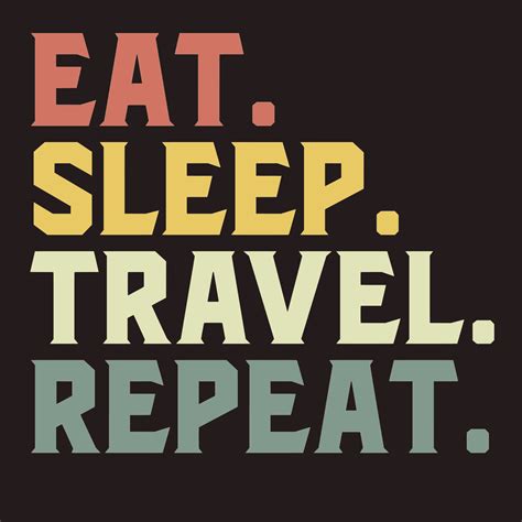 Eat Sleep Travel Repeat 11755455 Vector Art at Vecteezy