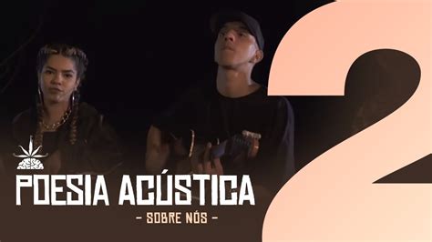 Poesia Acústica 2 Sobre Nós Delacruz I Maria I Ducon I Luiz Lins I