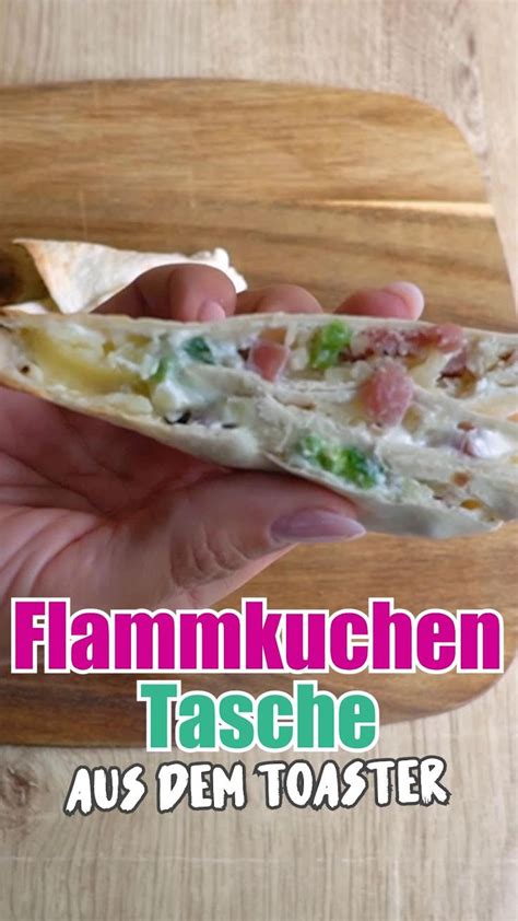 Flammkuchen Tasche Aus Dem Toaster Schnell Einfach Und Lecker