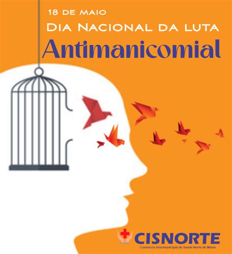 18 De Maio Dia Nacional Da Luta Antimanicomial Cisnorte