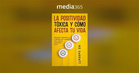 La Positividad T Xica Y C Mo Afecta Tu Vida Pdf Media