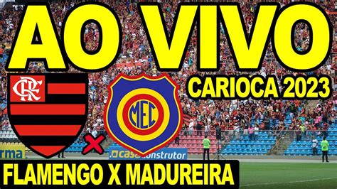 FLAMENGO X MADUREIRA AO VIVO DIRETO DO ESTÁDIO KLEBER ANDRADE l