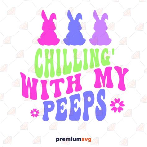 Chilling With My Peeps Svg Funny Easter Svg Design Premiumsvg