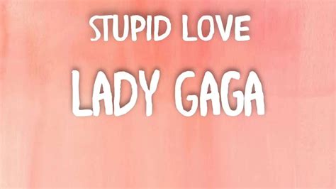 Stupid Love Lady Gaga Lyrics Youtube