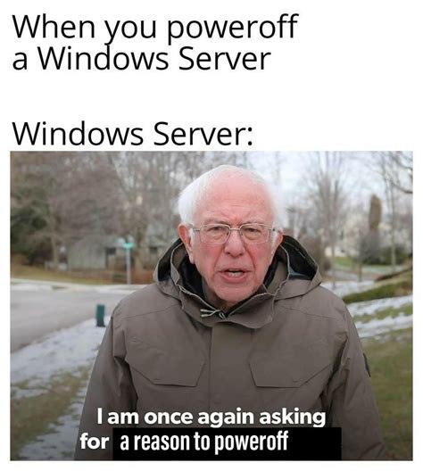 When You Poweroff A Windows Server R Programmerhumor