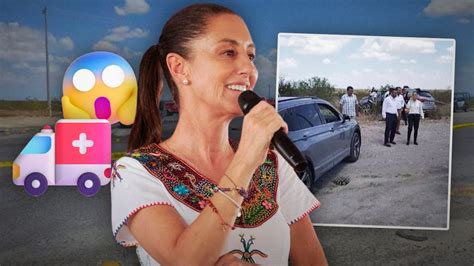 Equipo De Claudia Sheinbaum Sufre Accidente En Monclova Coahuila