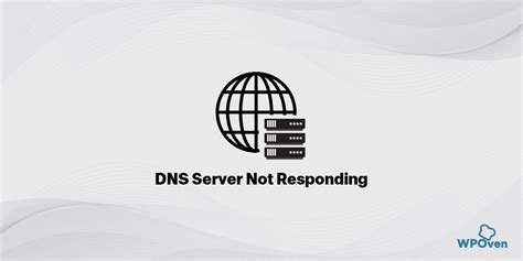 How To Fix DNS Server Not Responding Error 12 Methods