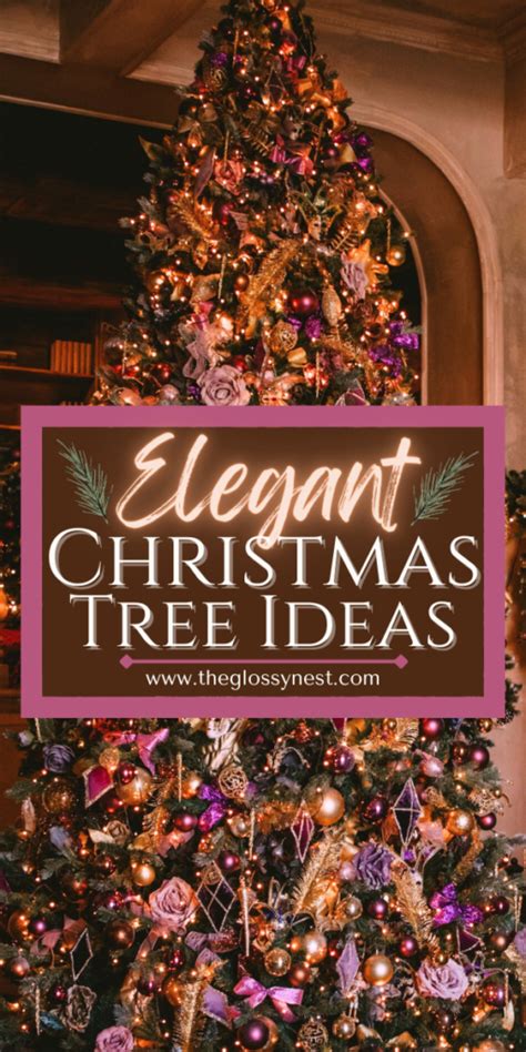 Elegant Christmas Tree Ideas For A Glam, Luxurious Look