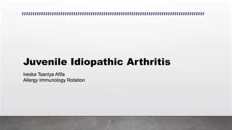 Juvenile Idiopathic Arthritis Diagnosis And Treatment Ppt