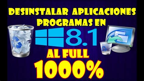 Como Desinstalar Programas Y Aplicaciones De Mi Pc Al 1000 W8 1 2016