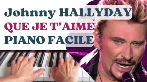 Que Je T Aime Piano Seul Johnny Hallyday Partition Facile