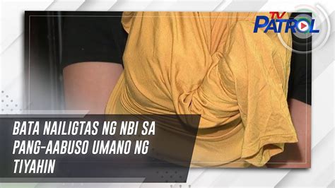 Bata Nailigtas Ng NBI Sa Pang Aabuso Umano Ng Tiyahin TV Patrol YouTube