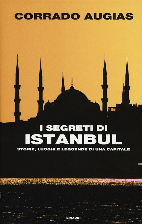 I Segreti Di Istanbul Storie Luoghi E Leggende Di Una Capitale