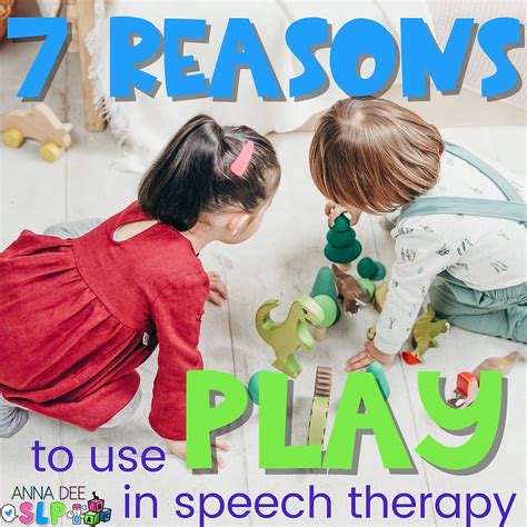 7 Reasons To Use Play Based Speech Therapy